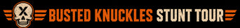 BUSTED KNUCKLES STUNT TOUR